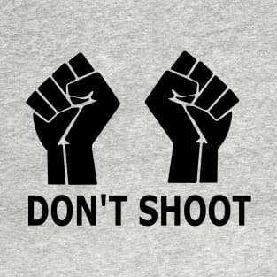 Don't Shoot T-Shirt